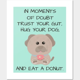 Cute and inspirational dog and donut Posters and Art